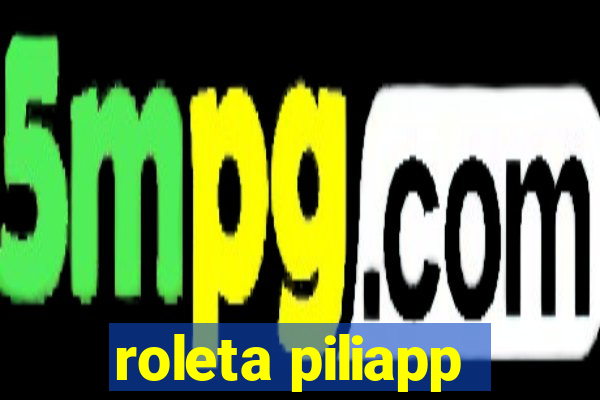 roleta piliapp